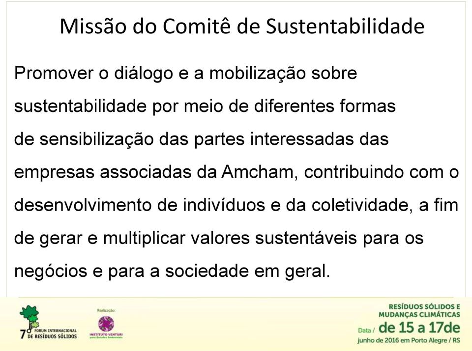 das empresas associadas da Amcham, contribuindo com o desenvolvimento de indivíduos e da