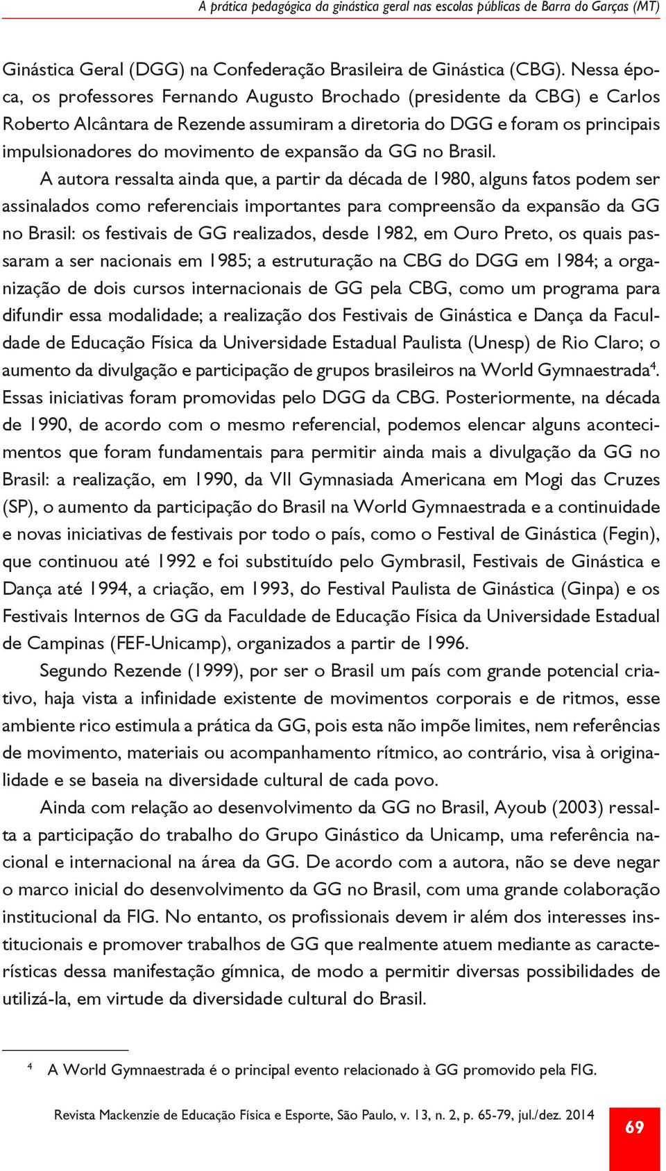 expansão da GG no Brasil.