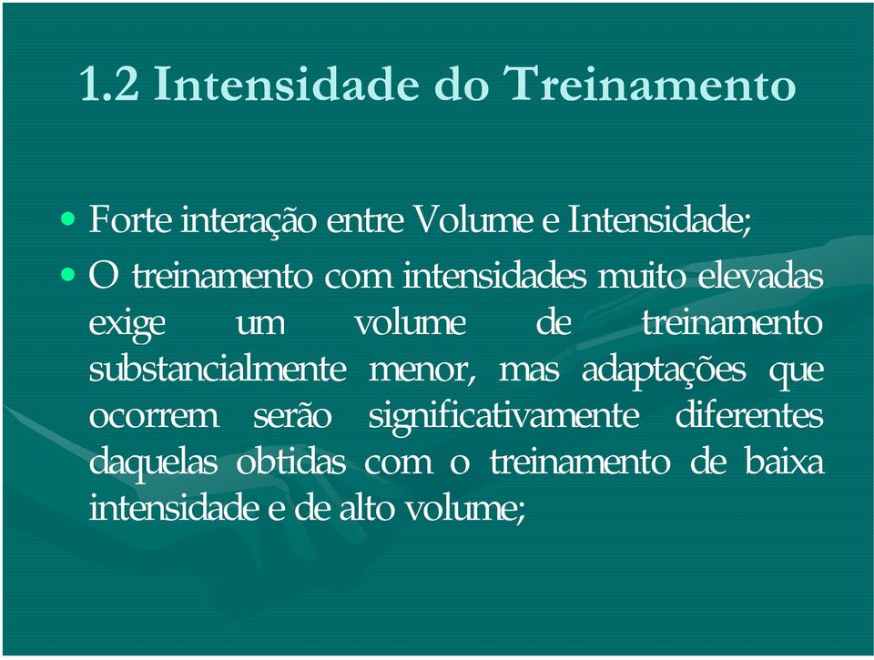 substancialmente menor, mas adaptações que ocorrem serão significativamente