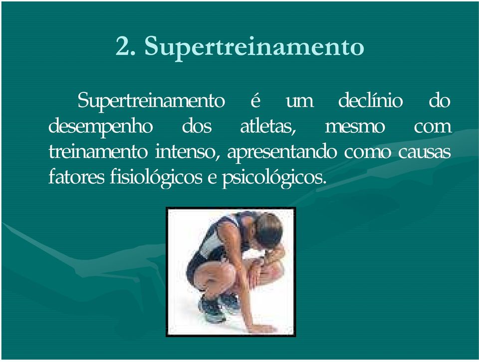 com treinamento intenso, apresentando como