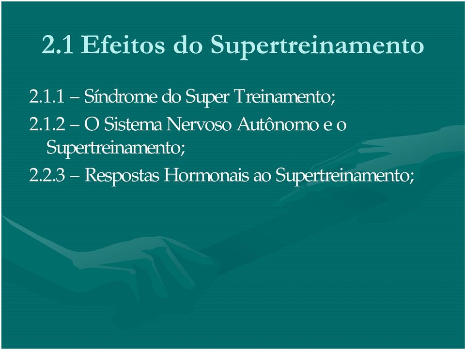 Supertreinamento; 2.