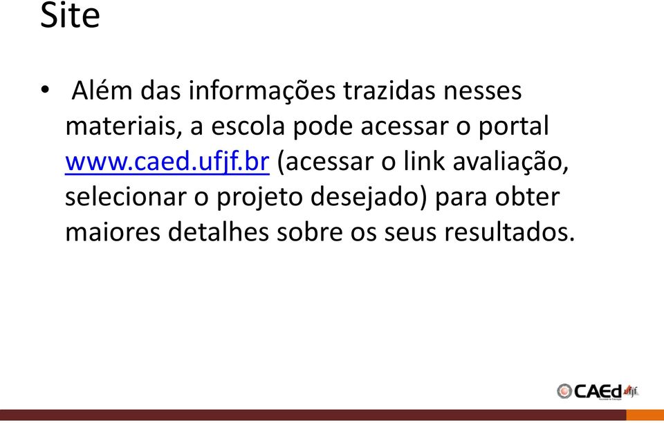 br (acessar o link avaliação, selecionar o projeto