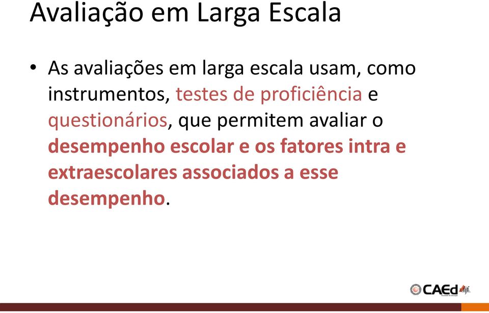 questionários, que permitem avaliar o desempenho escolar