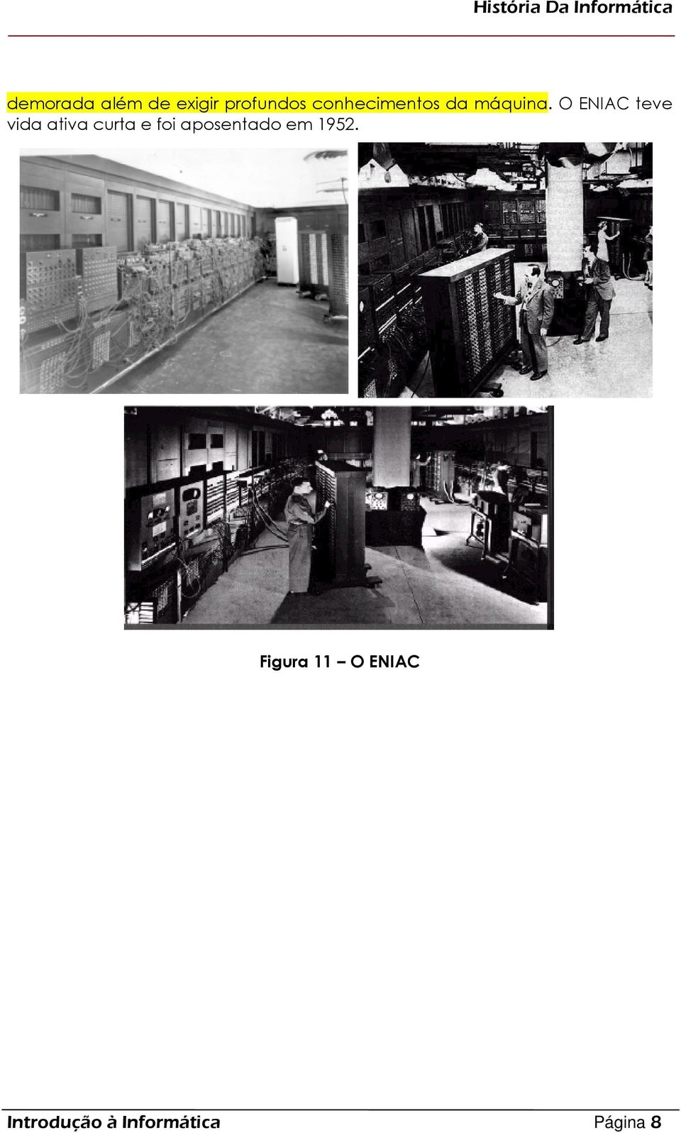 O ENIAC teve vida ativa curta e foi