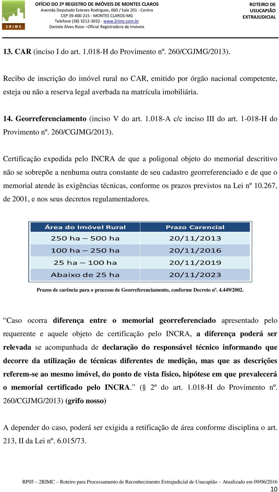1-018-H do Provimento nº. 260/CGJMG/2013).