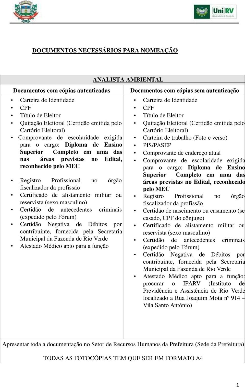 ANALISTA AMBIENTAL para o cargo: Diploma de Ensino Superior Completo em uma das áreas