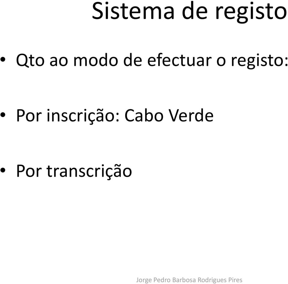 registo: Por inscrição: