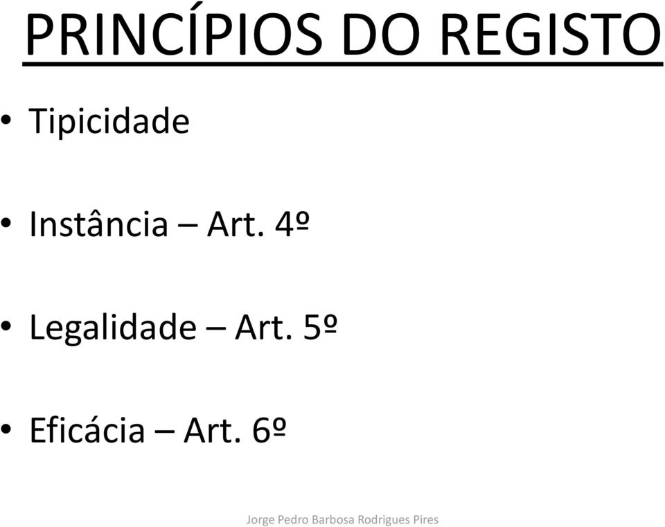 Art. 4º Legalidade