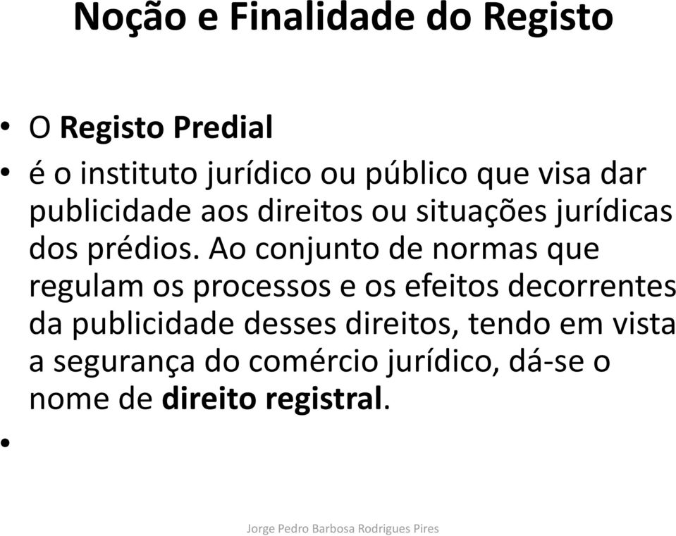 Ao conjunto de normas que regulam os processos e os efeitos decorrentes da