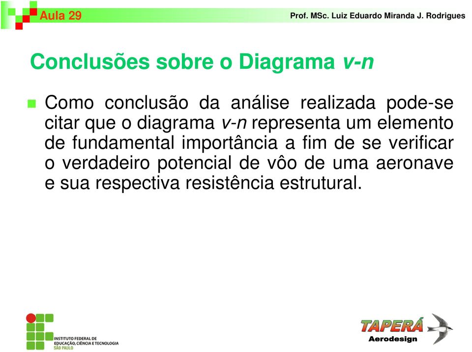 elemento de fundamental importância a fim de se verificar o