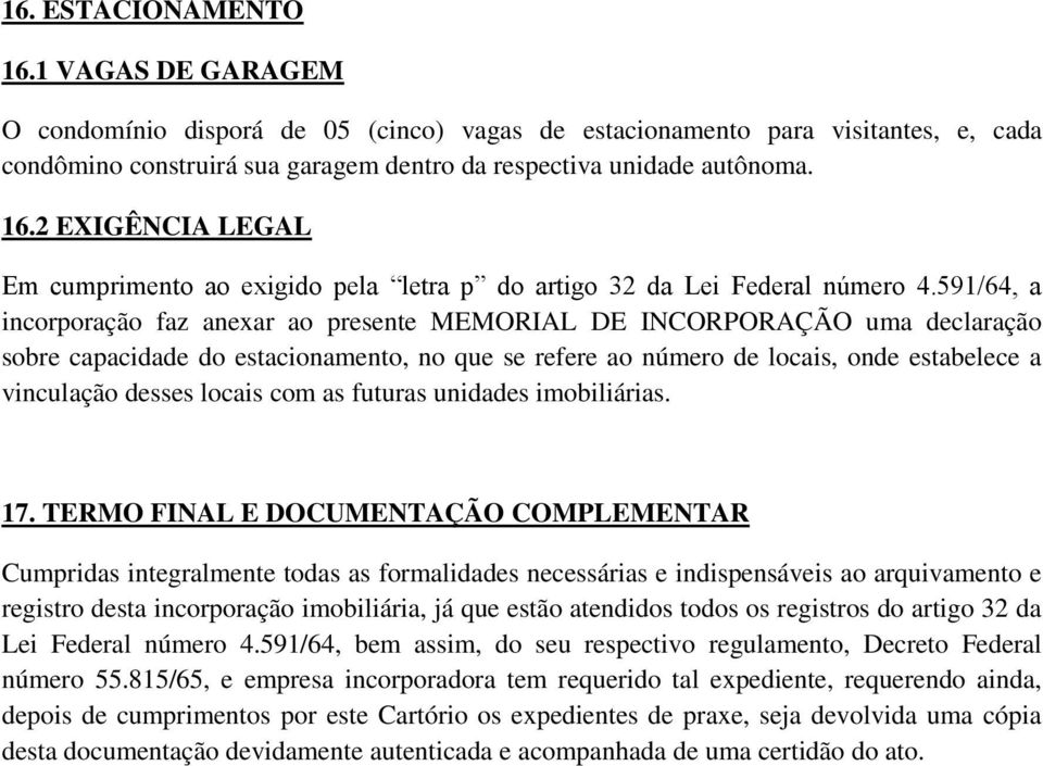 locais com as futuras unidades imobiliárias. 17.