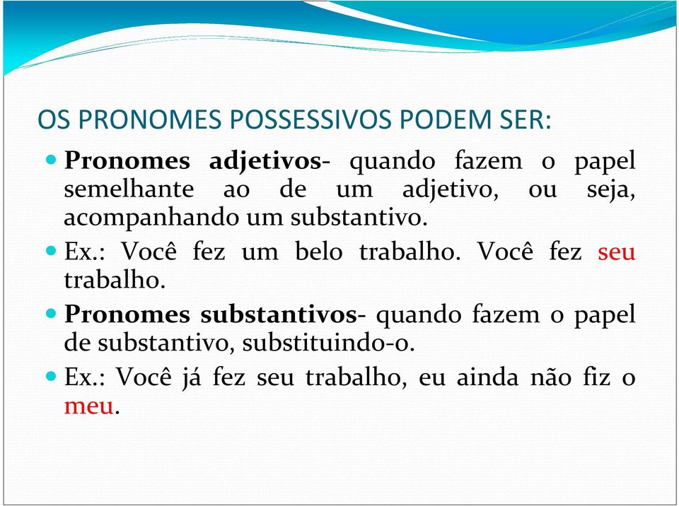 : Você fez um belo trabalho. Você fez seu trabalho.