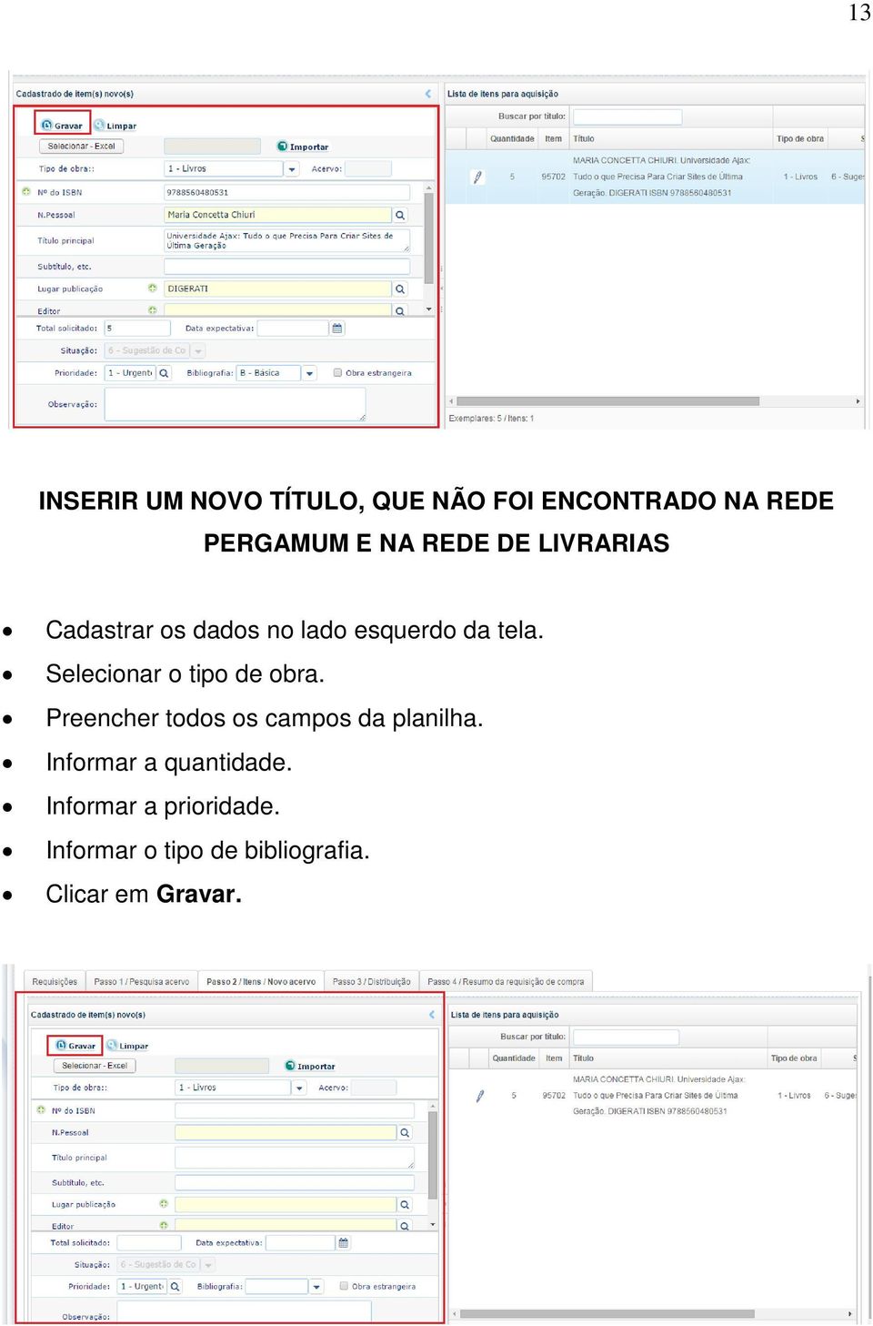 Selecionar o tipo de obra. Preencher todos os campos da planilha.