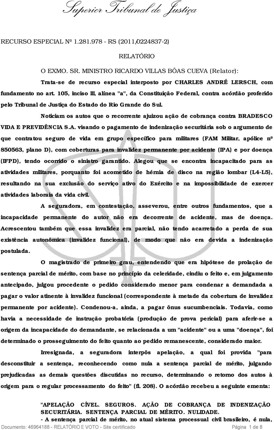105, inciso III, alínea "a", da Constituição Federal, contra acórdão proferido pelo Tribunal de Justiça do Estado do Rio Grande do Sul.