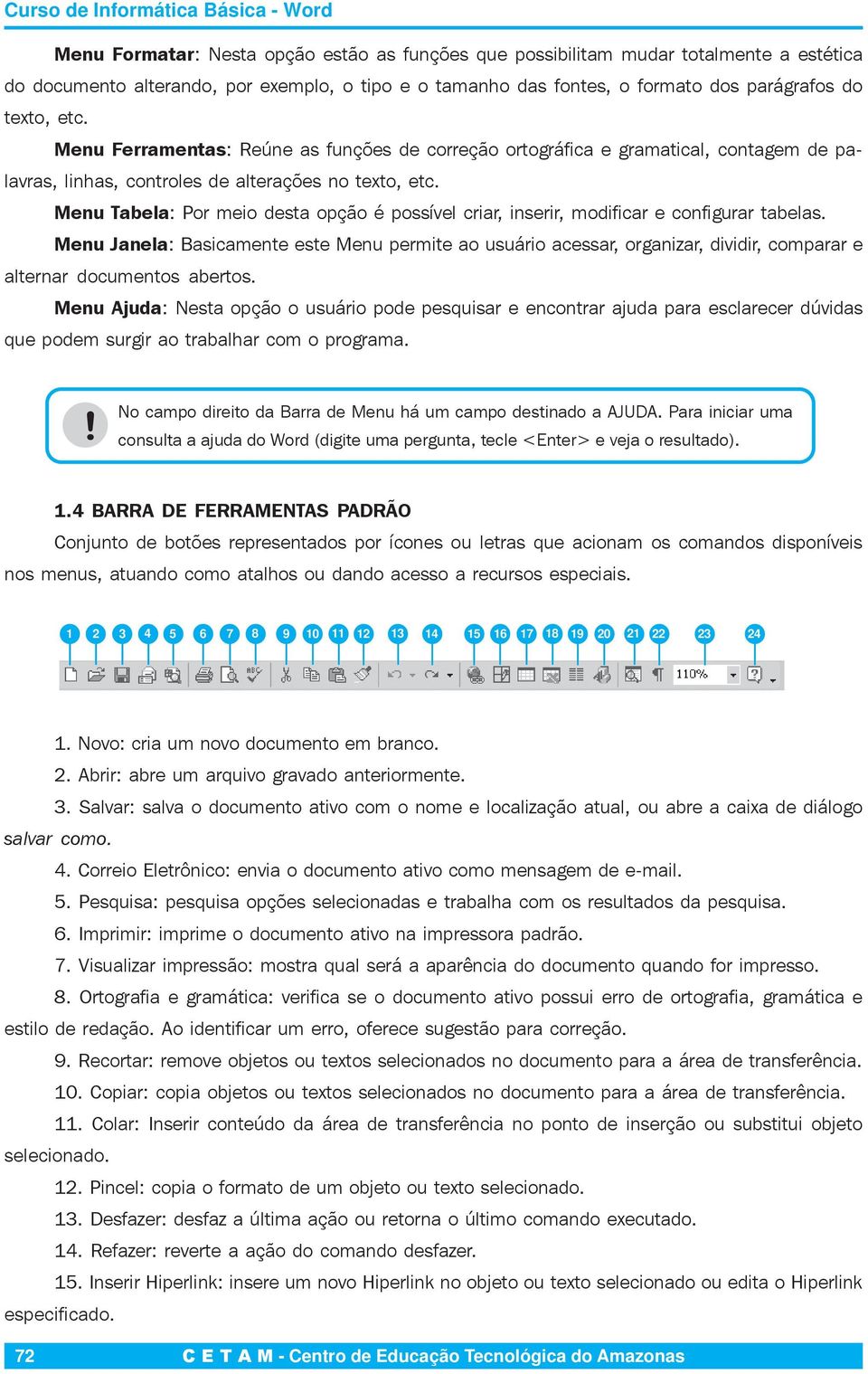 Menu Tabela: Por meio desta opção é possível criar, inserir, modificar e configurar tabelas.