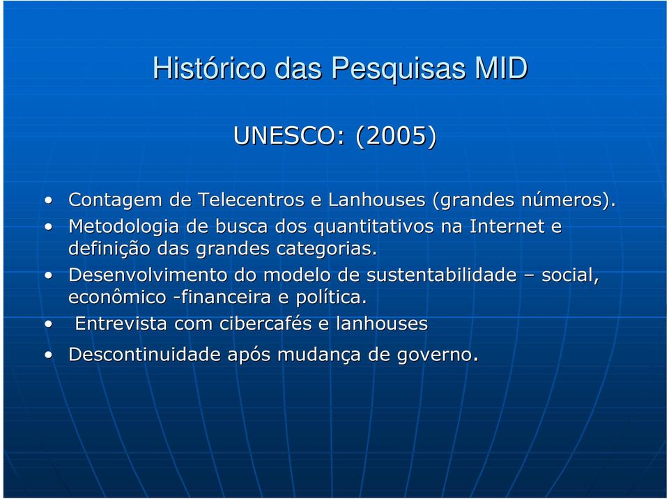 n Metodologia de busca dos quantitativos na Internet e definiçã ção o das grandes