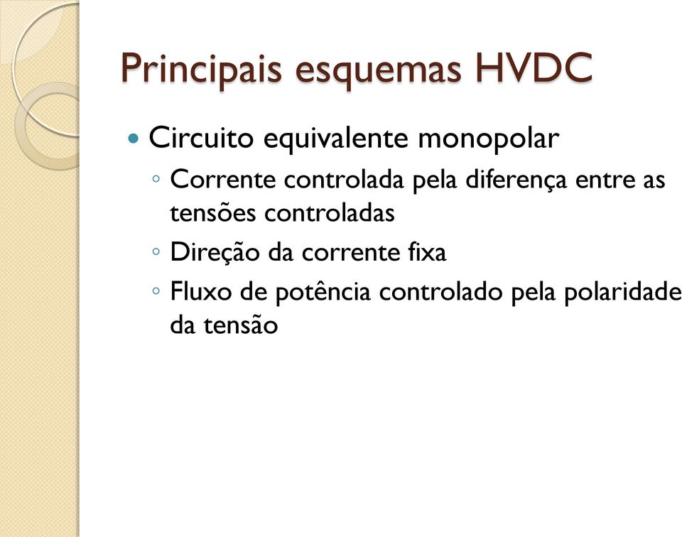 entre as tensões controladas Direção da corrente