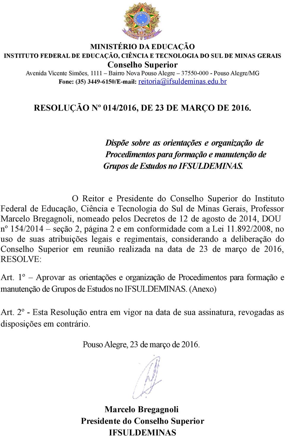 Dispõe sobre as orientações e organização de Procedimentos para formação e manutenção de Grupos de Estudos no IFSULDEMINAS.