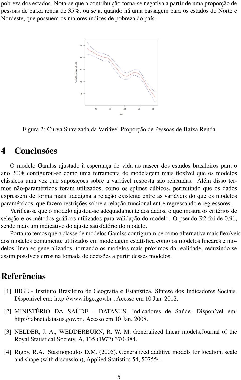 índices de pobreza do país.