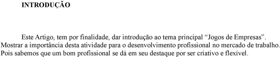 Mostrar a importância desta atividade para o desenvolvimento