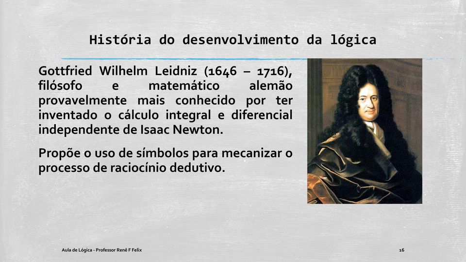 cálculo integral e diferencial independente de Isaac Newton.