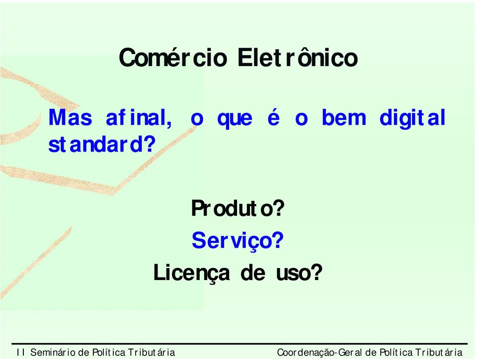 Serviço? Licença de uso?