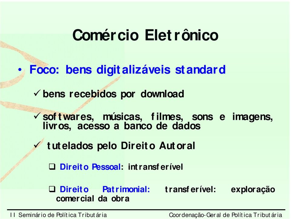 de dados tutelados pelo Direito Autoral Direito Pessoal: