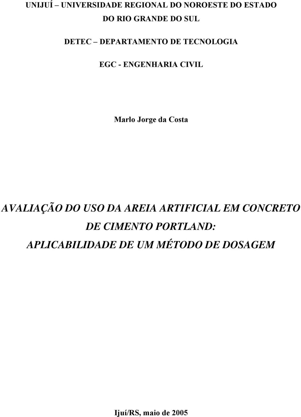 Jorge da Costa AVALIAÇÃO DO USO DA AREIA ARTIFICIAL EM CONCRETO DE