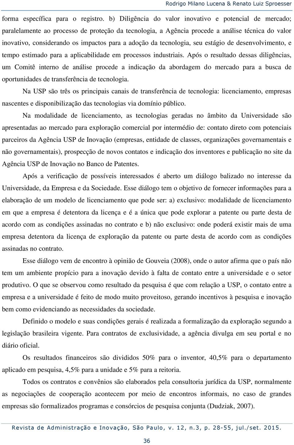 adoção da tecnologia, seu estágio de desenvolvimento, e tempo estimado para a aplicabilidade em processos industriais.