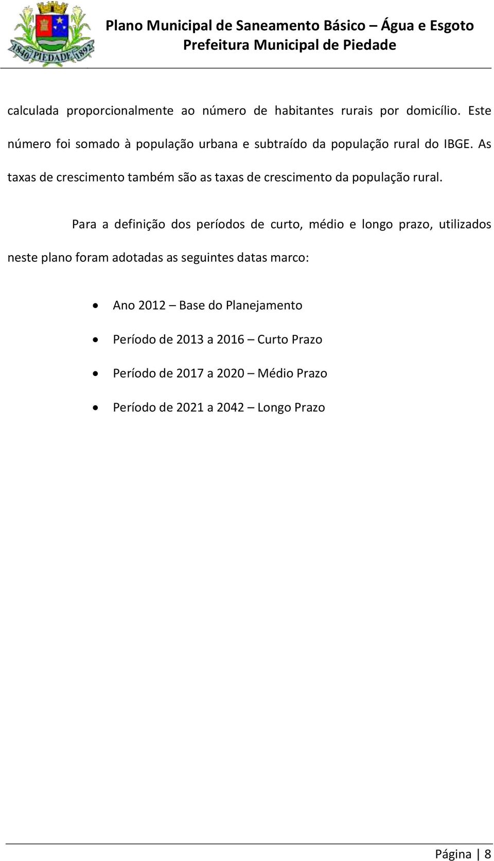 As taxas de crescimento também são as taxas de crescimento da população rural.