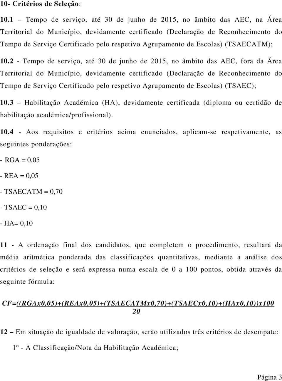 Agrupamento de Escolas) (TSAECATM); 10.