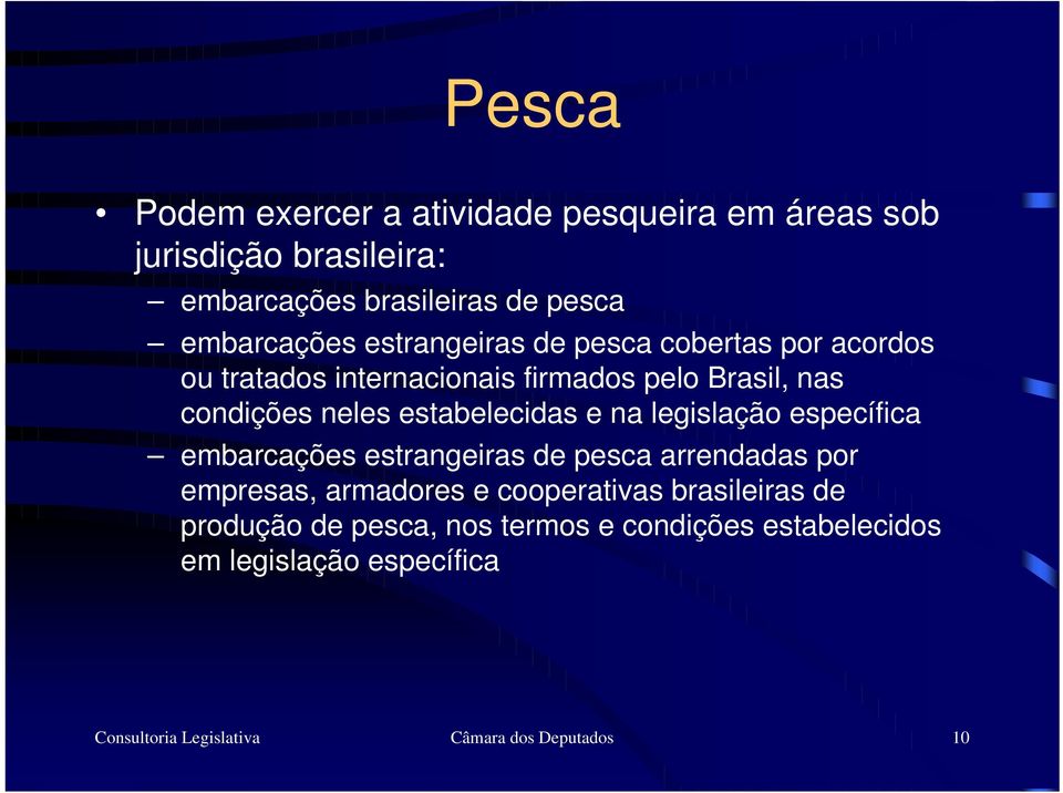 e na legislação específica embarcações estrangeiras de pesca arrendadas por empresas, armadores e cooperativas brasileiras de