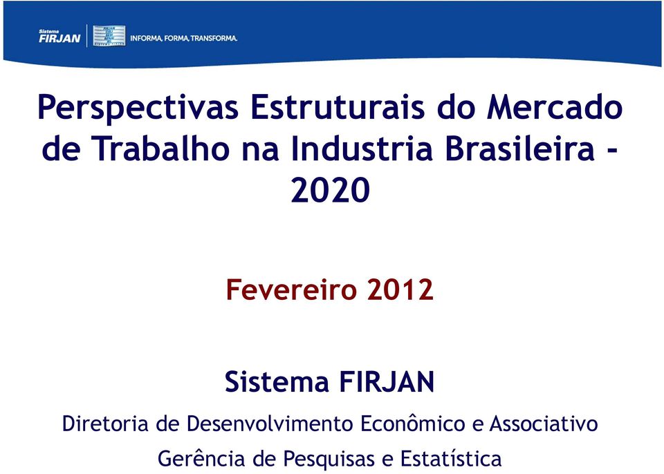 Sistema FIRJAN Diretoria de Desenvolvimento