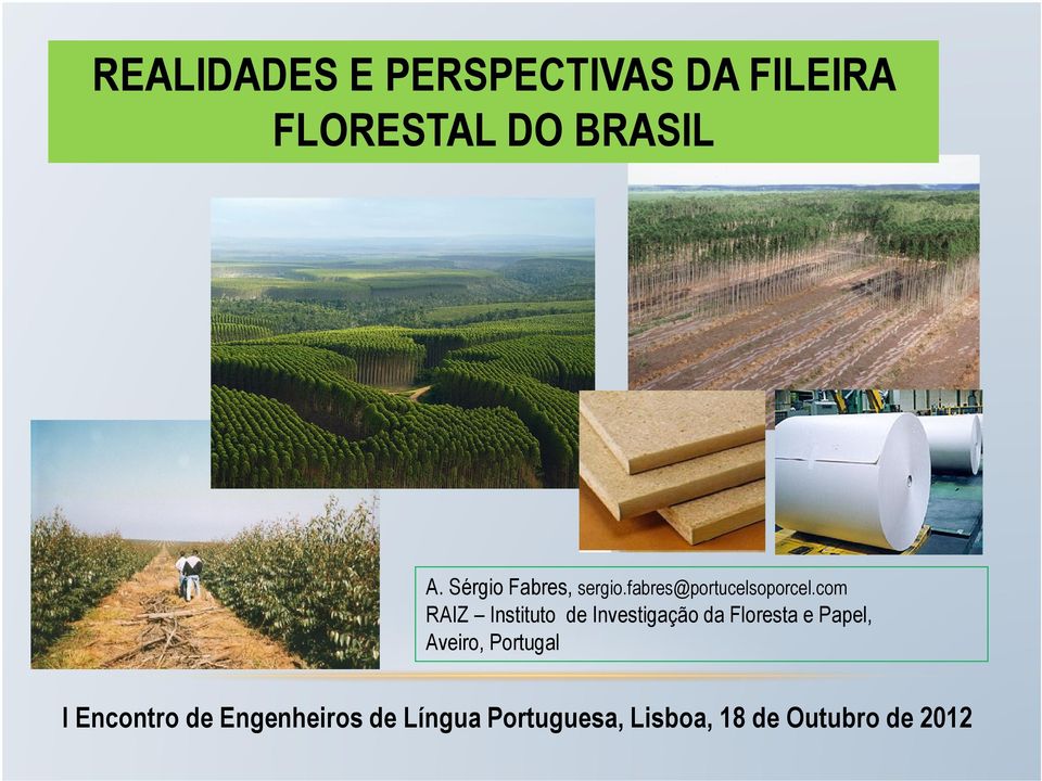 com RAIZ Instituto de Investigação da Floresta e Papel, Aveiro,