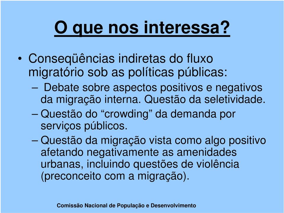 positivos e negativos da migração interna. Questão da seletividade.