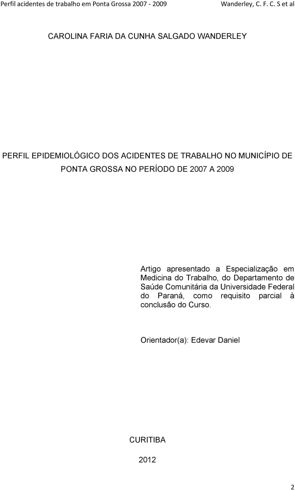 em Medicina do Trabalho, do Departamento de Saúde Comunitária da Universidade Federal do