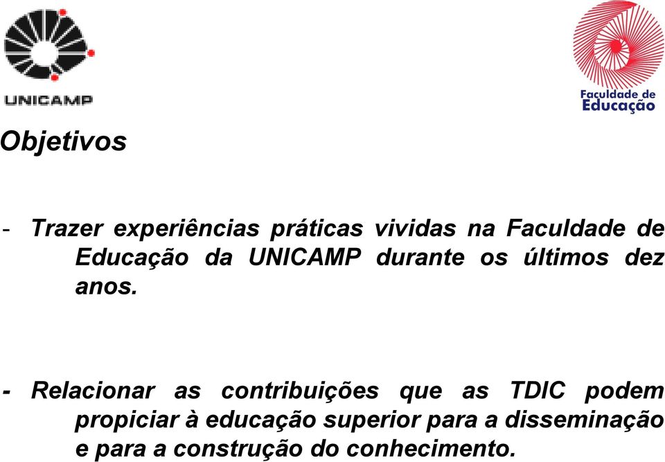 - Relacionar as contribuições que as TDIC podem propiciar à