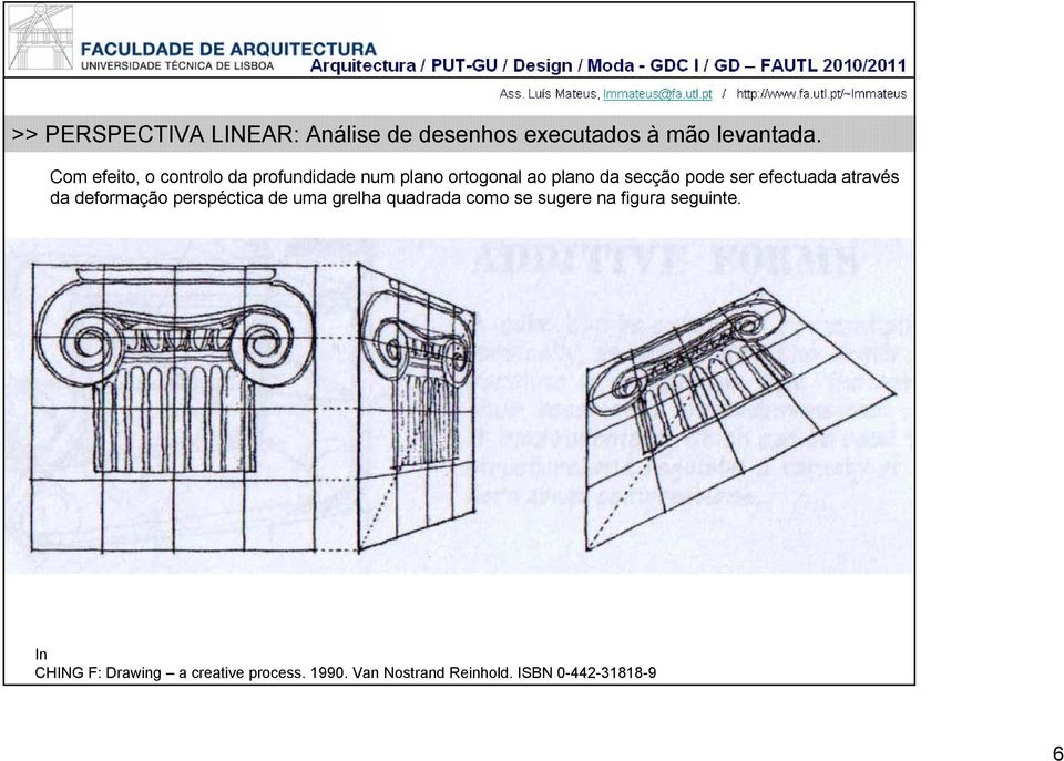 grelha quadrada como se sugere na figura seguinte.