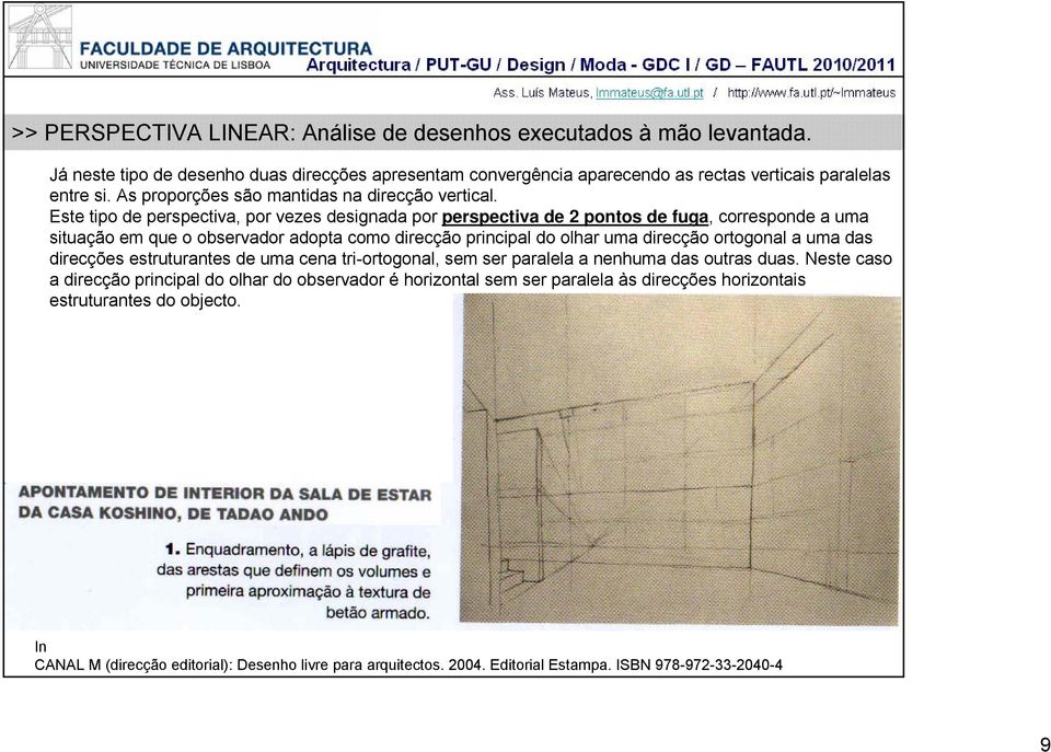 direcção ortogonal a uma das direcções estruturantes de uma cena tri-ortogonal, sem ser paralela a nenhuma das outras duas.