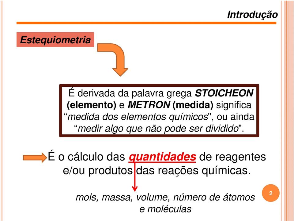 que não pode ser dividido.