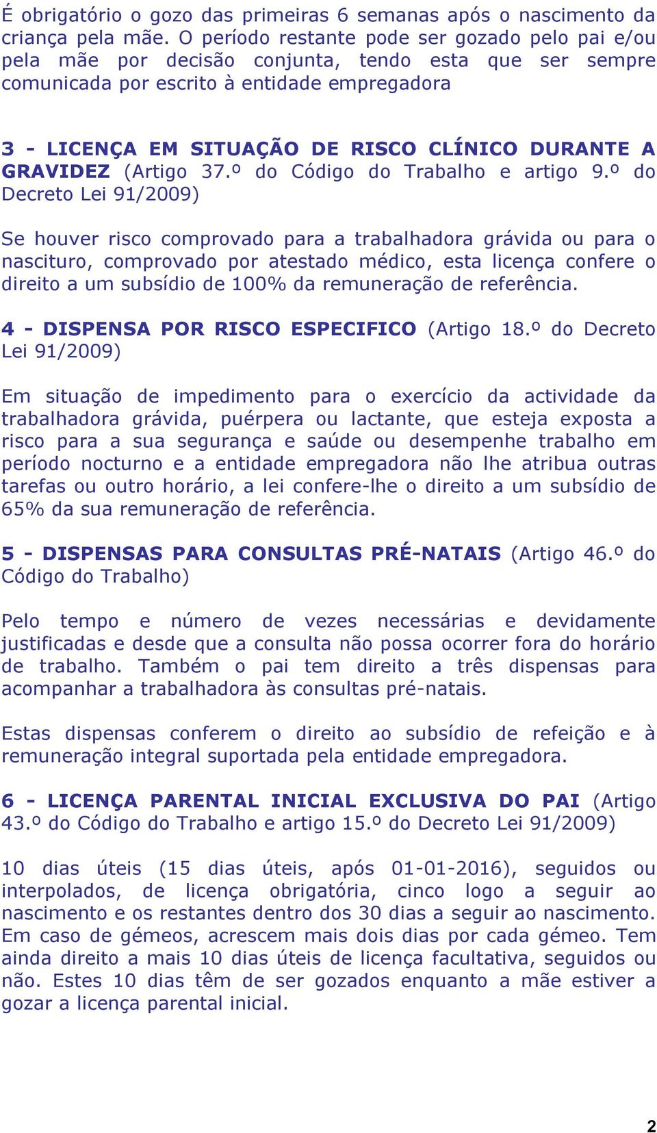 DURANTE A GRAVIDEZ (Artigo 37.º do Código do Trabalho e artigo 9.