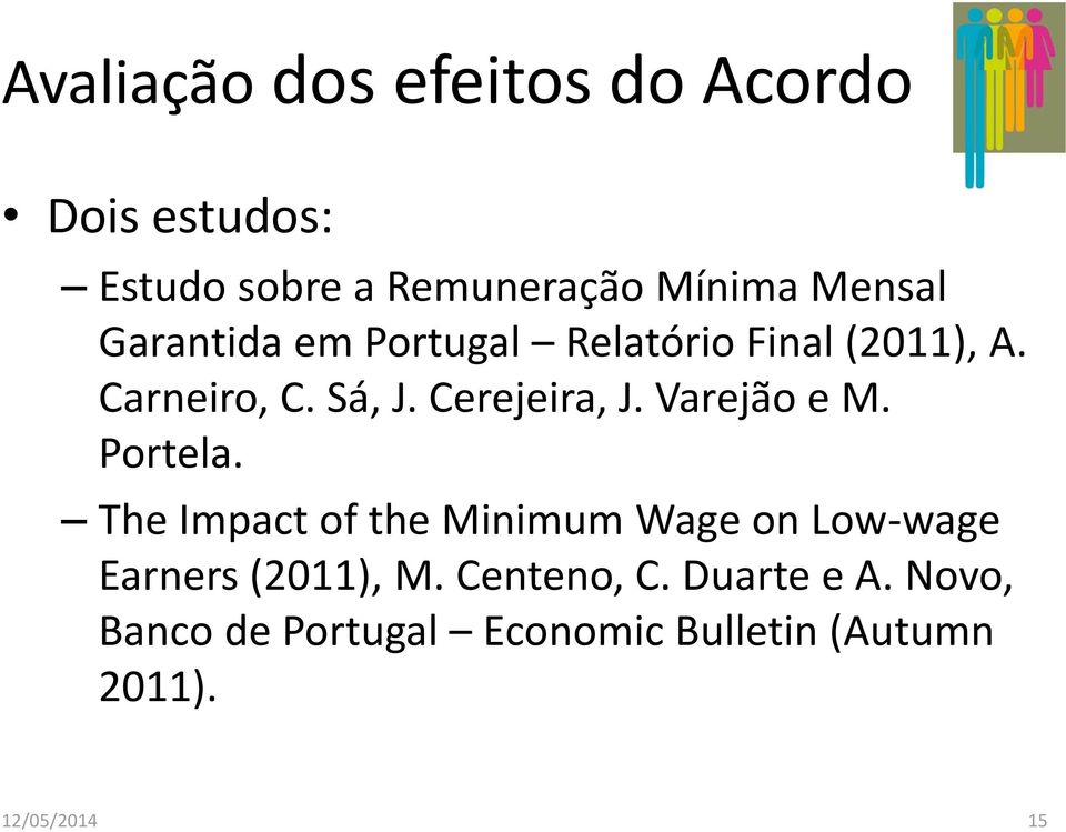 Varejão e M. Portela. The Impact of the Minimum Wage on Low-wage Earners (2011), M.