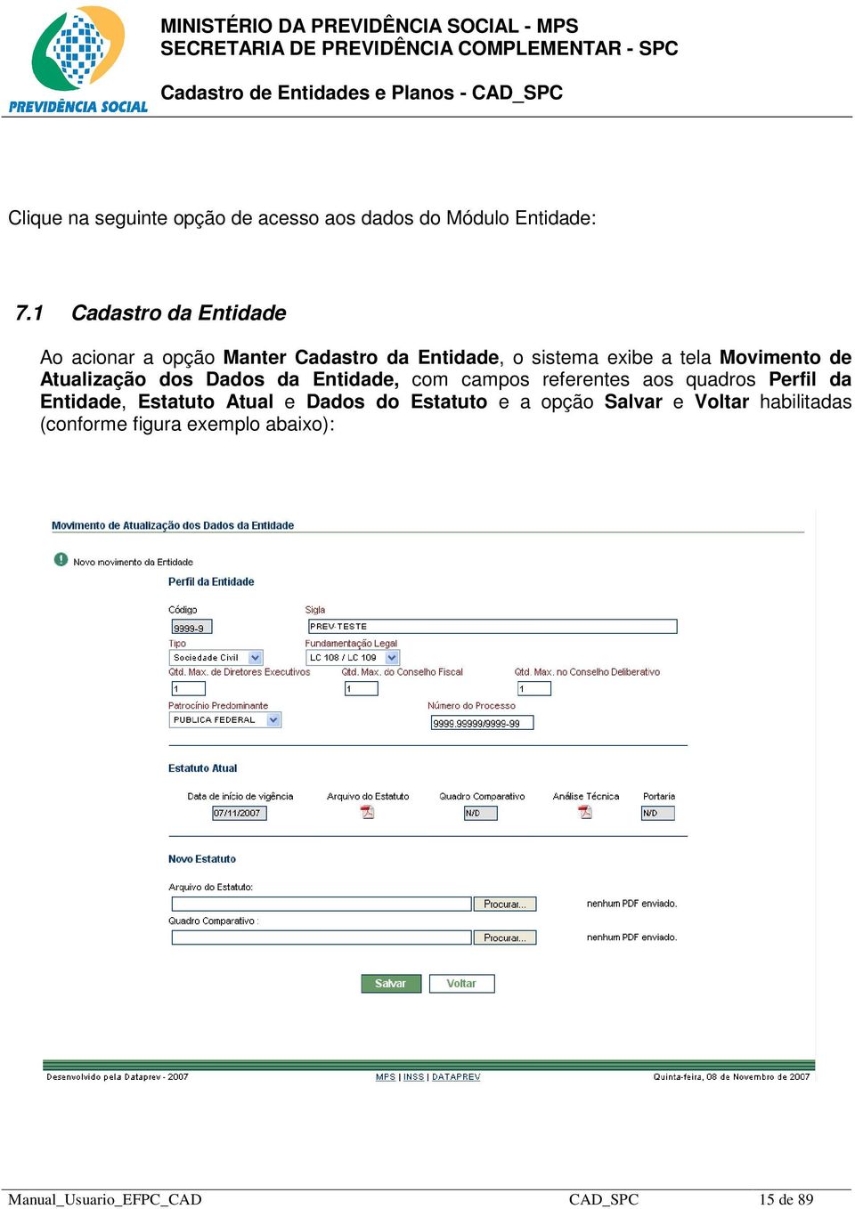 Movimento de Atualização dos Dados da Entidade, com campos referentes aos quadros Perfil da Entidade,