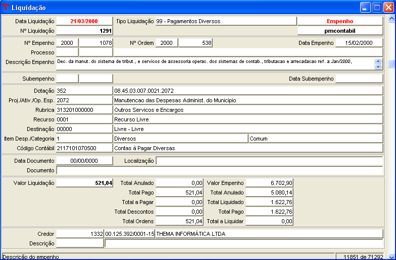 LIQUIDAÇÃO (Menu/ Empenhos/Restos Operações) [NOVO] Informar a Data da Liquidação; Informar o Tipo da Liquidação; Informar o Nº Empenho (pode-se utilizar o filtro, clicando no Nº Empenho); Conferir o