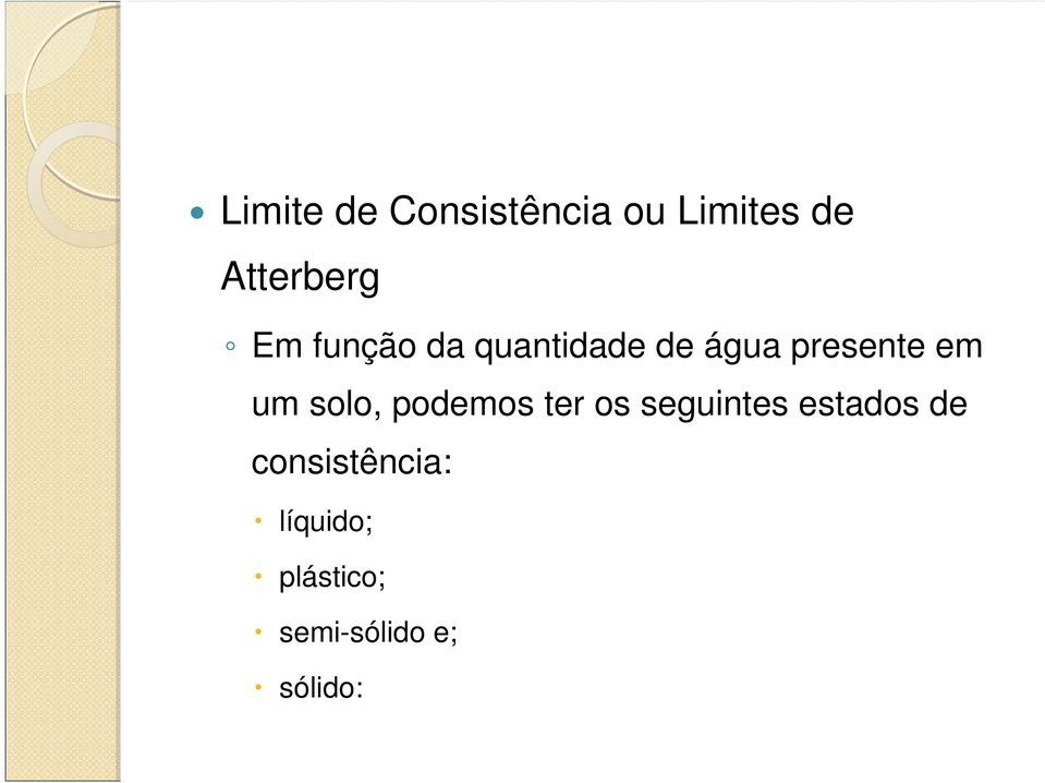 solo, podemos ter os seguintes estados de