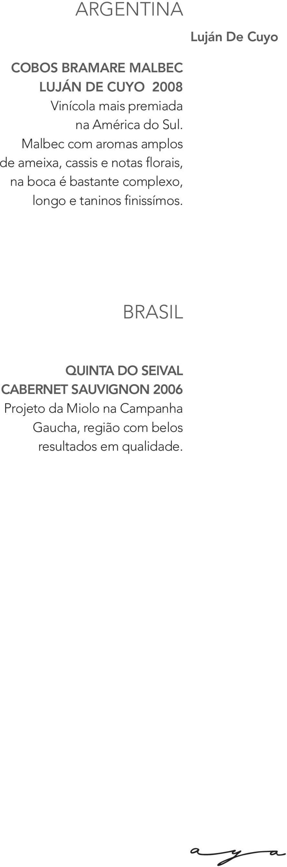 complexo, longo e taninos finissímos.