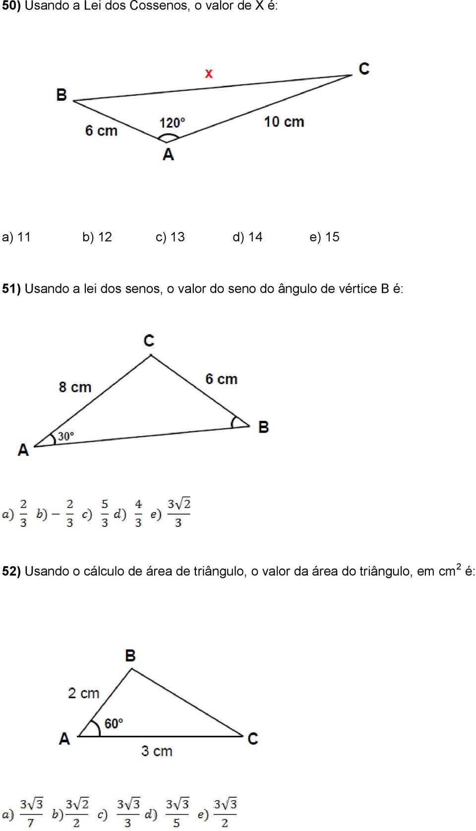 do seno do ângulo de vértice B é: 52) Usando o cálculo de