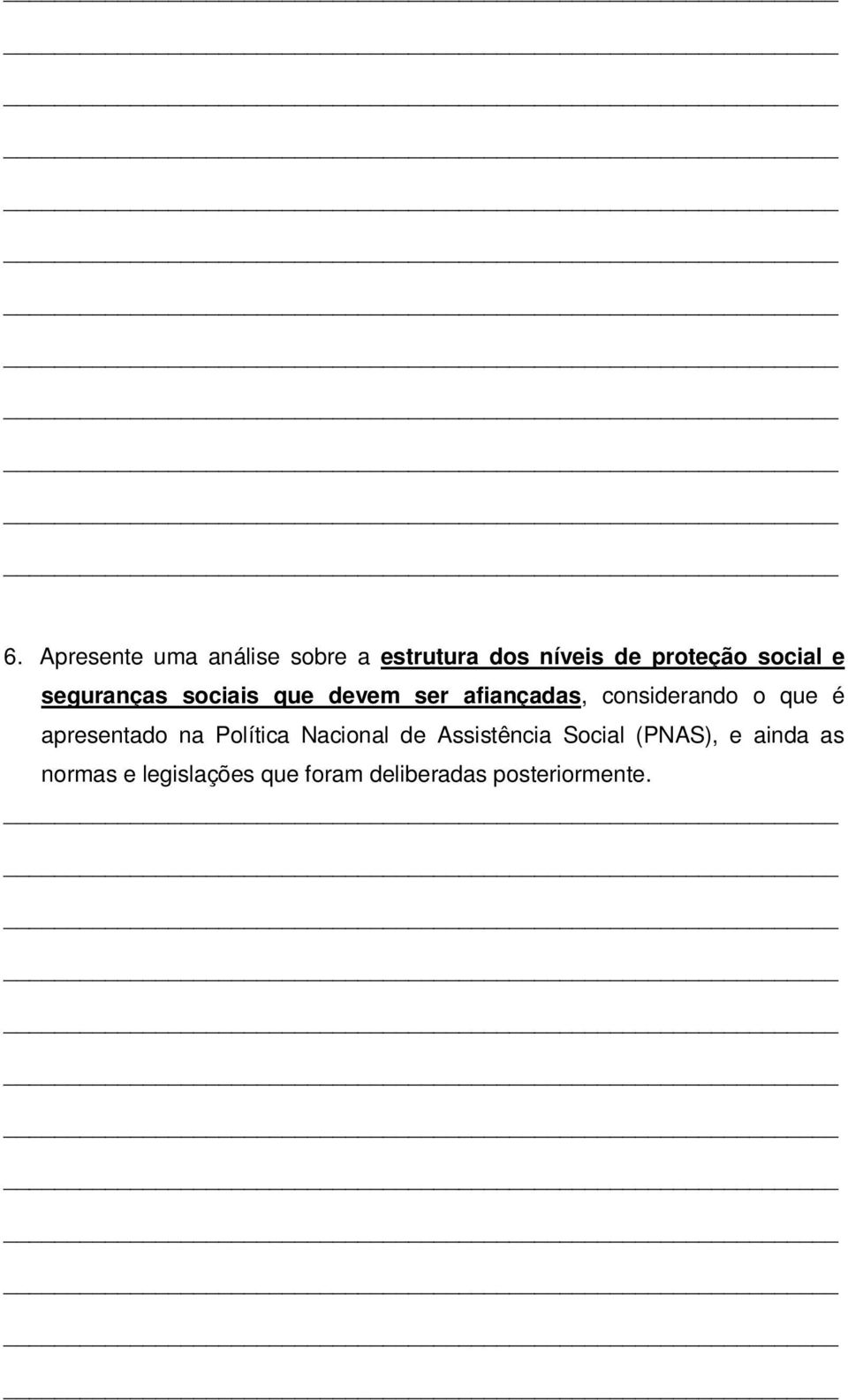 que é apresentado na Política Nacional de Assistência Social (PNAS),