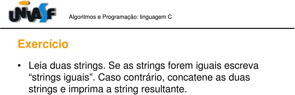 strings iguais.