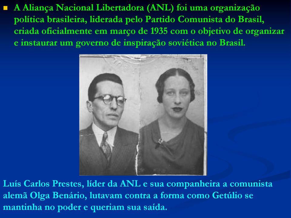 governo de inspiração soviética no Brasil.